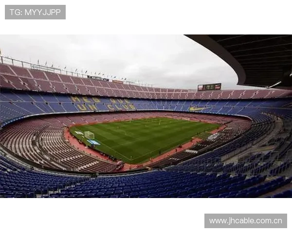 从诺坎普球场的诞生到荣耀时代见证巴萨半个世纪的辉煌历程